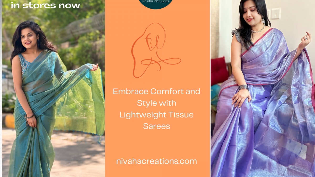 Embrace Comfort and Style with Lightweight Tissue Sarees